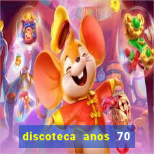 discoteca anos 70 80 90